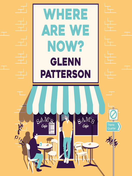 Title details for Where Are We Now? by Glenn Patterson - Available